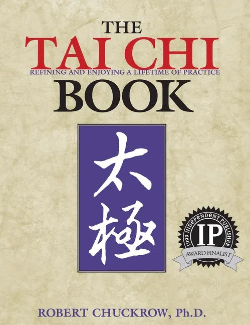 The Tai Chi Book: Refining and Enjoying a Lifetime of Practice - Paperback