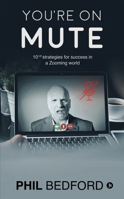 You're on Mute: 10 1/2 strategies for success in a Zooming world - Paperback