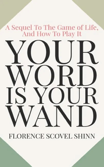 Your Word Is Your Wand: A Sequel To The Game of Life and How To Play It - Paperback
