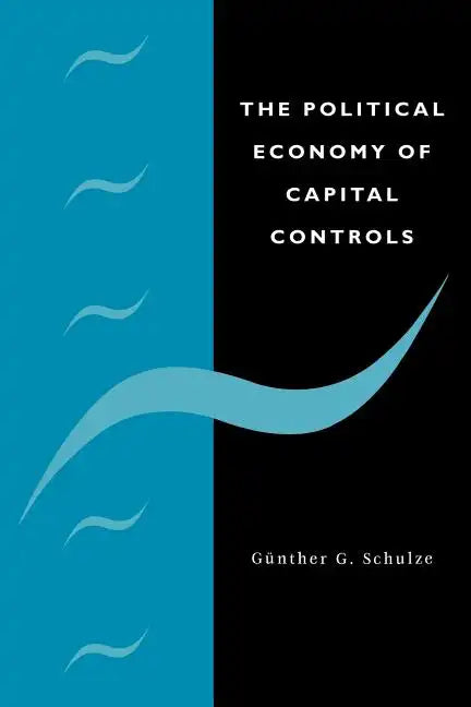 The Political Economy of Capital Controls - Paperback