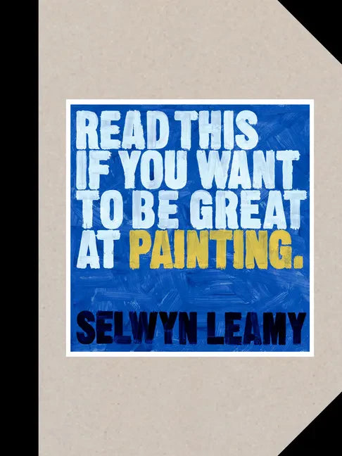 Read This If You Want to Be Great at Painting - Paperback