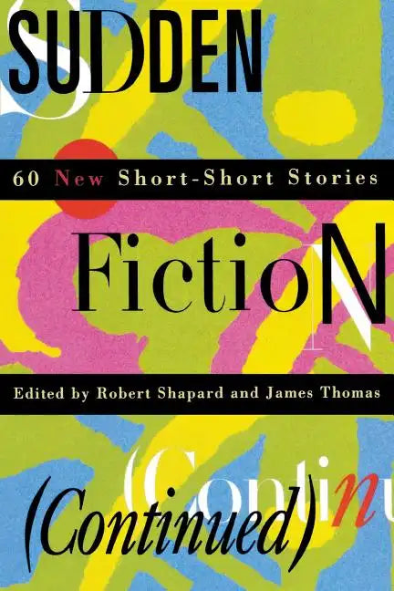 Sudden Fiction (Continued): 60 New Short-Short Stories (Revised) - Paperback