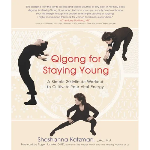 Qigong for Staying Young: A Simple Twenty-Minute Workout to Cultivate Your Vital Energy - Paperback