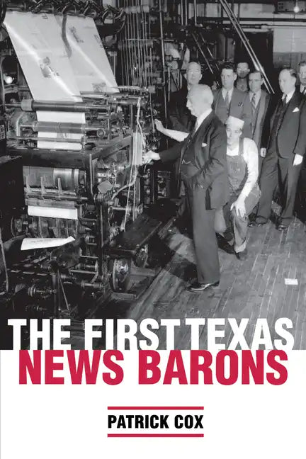 The First Texas News Barons - Paperback
