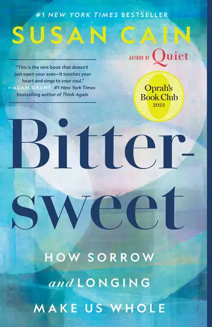 Bittersweet (Oprah's Book Club): How Sorrow and Longing Make Us Whole - Paperback