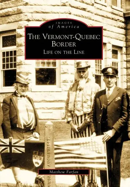 The Vermont-Quebec Border: Life on the Line - Paperback