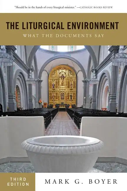 The Liturgical Environment: What the Documents Say - Paperback