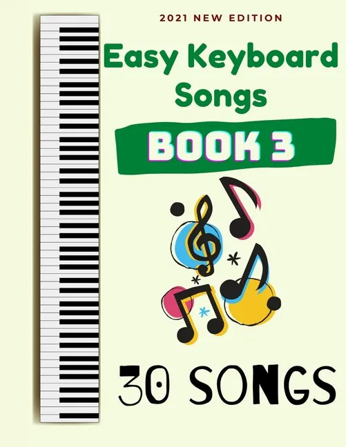 Easy Keyboard Songs: Book 3: 30 Songs - Paperback