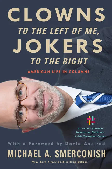 Clowns to the Left of Me, Jokers to the Right: American Life in Columns - Paperback