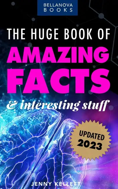 The Huge Book of Amazing Facts and Interesting Stuff 2023: Mind-Blowing Trivia Facts on Science, Music, History + More for Curious Minds - Hardcover
