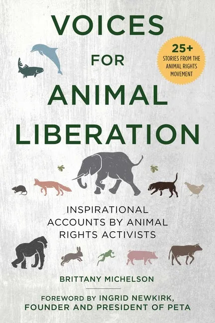 Voices for Animal Liberation: Inspirational Accounts by Animal Rights Activists - Paperback