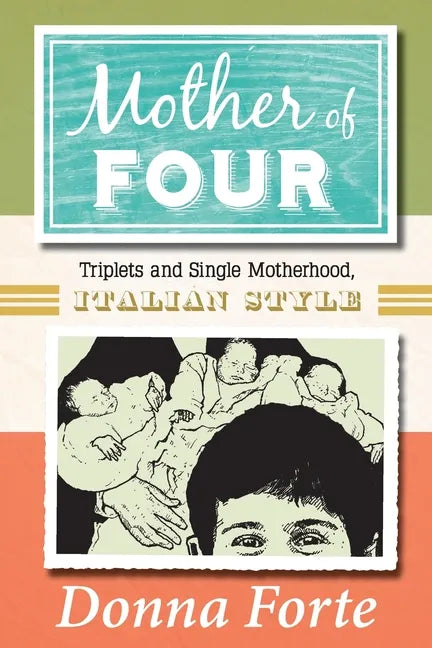Mother of Four: Triplets and Single Motherhood, Italian Style - Paperback