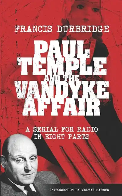Paul Temple and the Vandyke Affair (Scripts of the eight part radio serial) - Paperback