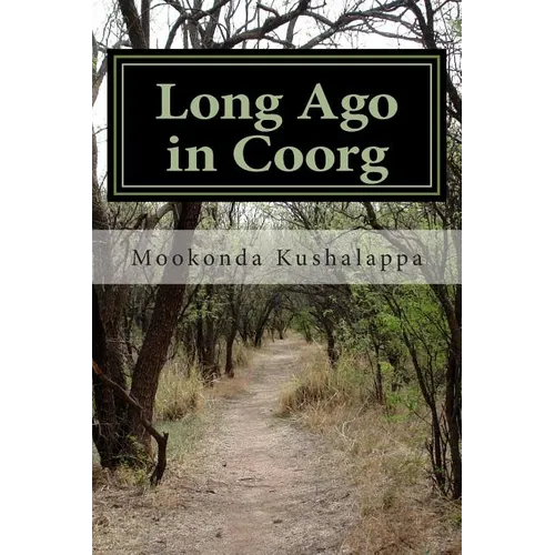 Long Ago in Coorg: (Kodagu in the Modern Era, since 1834) - Paperback