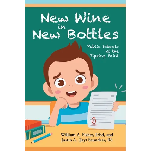 New Wine in New Bottles: Public Schools at the Tipping Point - Paperback