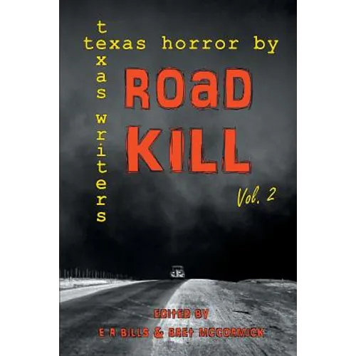 Road Kill: Texas Horror by Texas Writers Volume 2 - Paperback