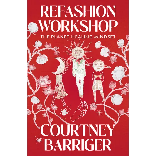 Refashion Workshop: The Planet-Healing Mindset - Paperback