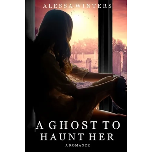 A Ghost to Haunt Her: A Romance - Paperback