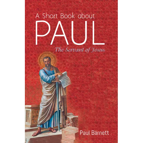 A Short Book about Paul: The Servant of Jesus - Hardcover