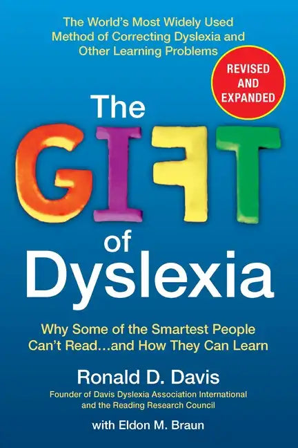 The Gift of Dyslexia: Why Some of the Smartest People Can't Read...and How They Can Learn - Paperback