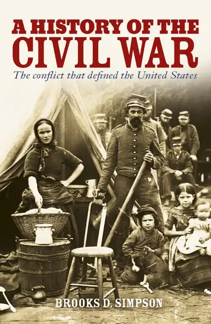 A History of the Civil War: The Conflict That Defined the United States - Paperback
