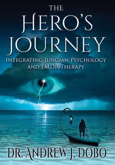 The Hero's Journey: Integrating Jungian Psychology and EMDR Therapy - Hardcover