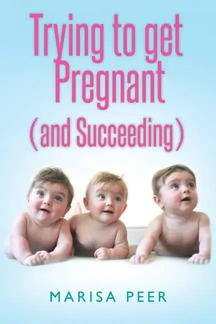 Trying to get Pregnant (and Succeeding) - Paperback