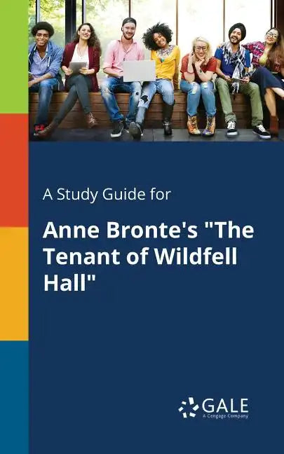 A Study Guide for Anne Bronte's "The Tenant of Wildfell Hall" - Paperback