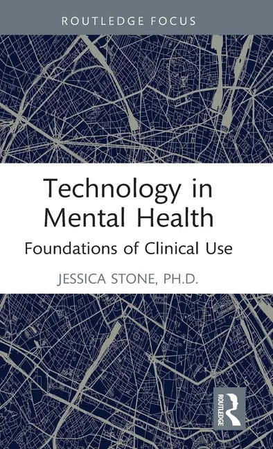 Technology in Mental Health: Foundations of Clinical Use - Hardcover