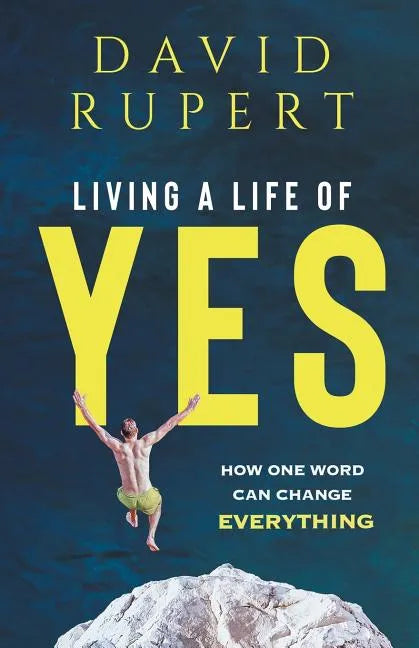 Living a Life of Yes: How One Word Can Change Everything - Paperback