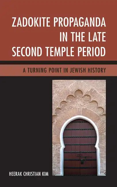 Zadokite Propaganda in the Late Second Temple Period - Hardcover