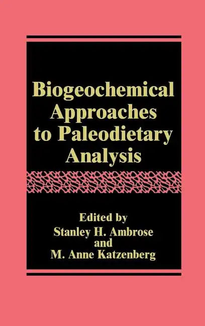 Biogeochemical Approaches to Paleodietary Analysis - Hardcover