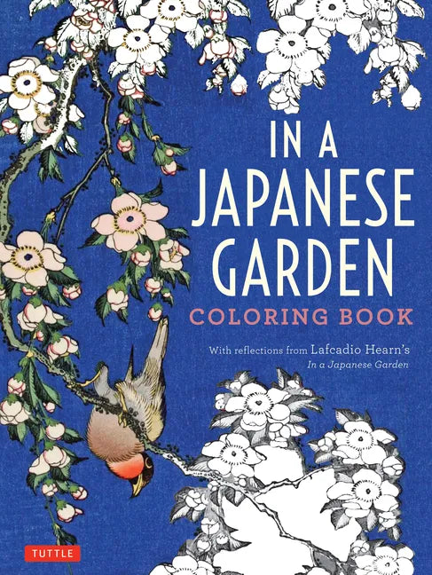 In a Japanese Garden Coloring Book: With Reflections from Lafcadio Hearn's 'in a Japanese Garden' - Paperback
