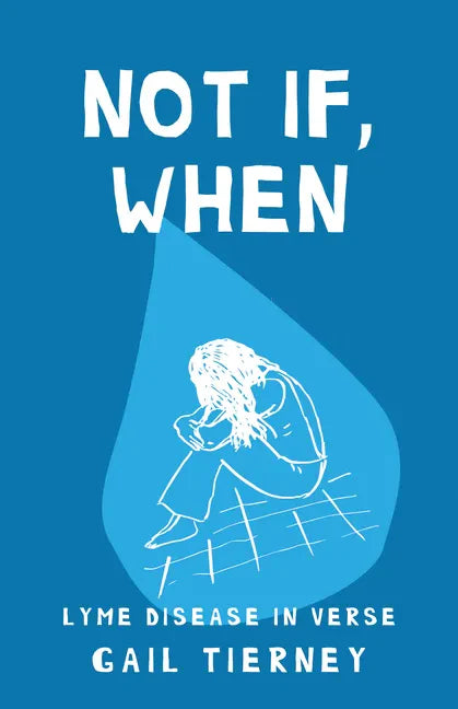 Not If, When: Lyme Disease in Verse - Paperback