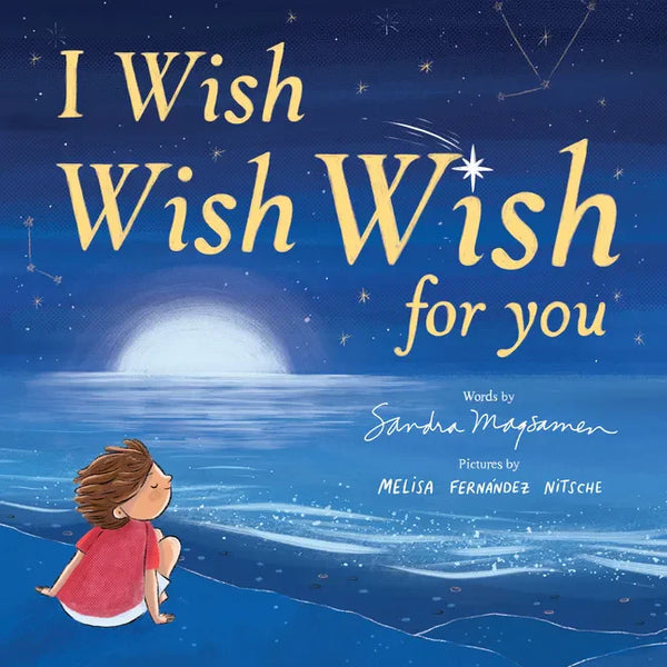 I Wish, Wish, Wish for You - Hardcover