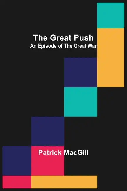 The Great Push: An Episode of the Great War - Paperback
