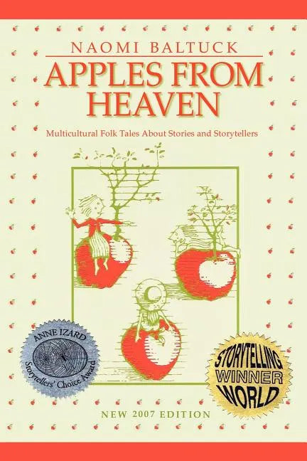 Apples From Heaven: Multicultural Folk Tales About Stories and Storytellers - Paperback