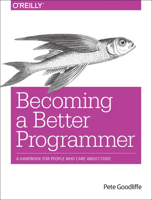 Becoming a Better Programmer - Paperback