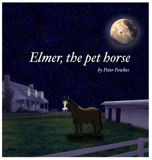 Elmer, The Pet Horse: A Beyond the Blue Barn Book - Hardcover