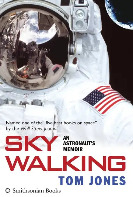 Sky Walking: An Astronaut's Memoir - Hardcover