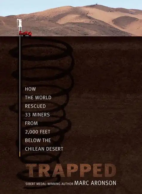 Trapped: How the World Rescued 33 Miners from 2,000 Feet Below the Chilean Desert - Hardcover