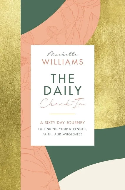 The Daily Check-In: A 60-Day Journey to Finding Your Strength, Faith, and Wholeness - Hardcover