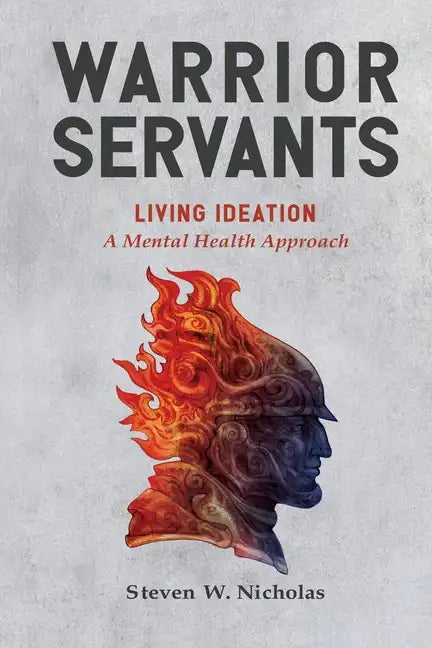 Warrior Servants: Living Ideation: A Mental Health Approach - Paperback