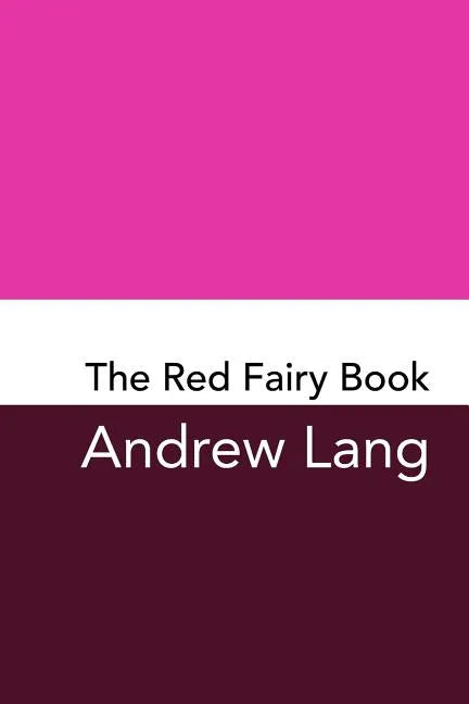 The Red Fairy Book: Original and Unabridged - Paperback