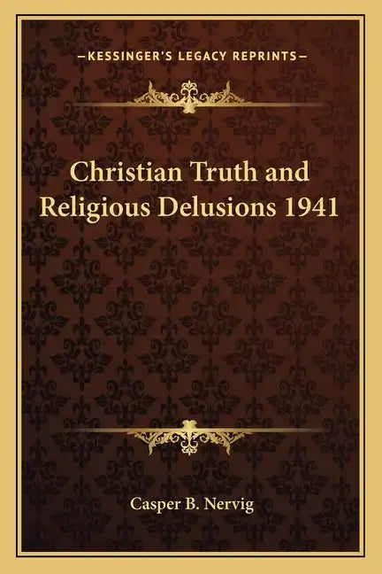 Christian Truth and Religious Delusions 1941 - Paperback