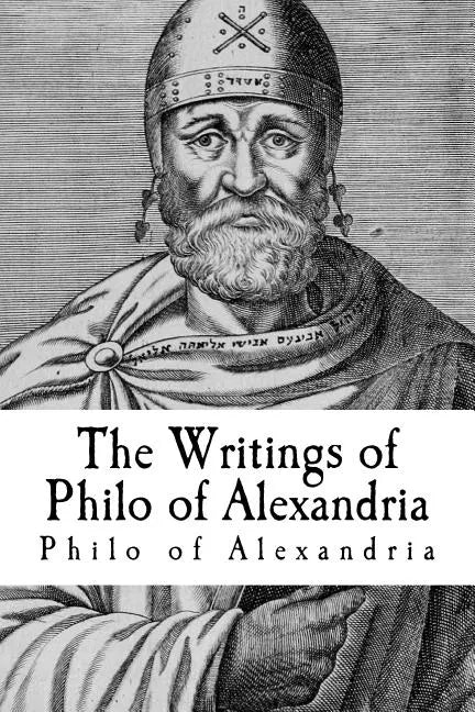 The Writings of Philo of Alexandria - Paperback
