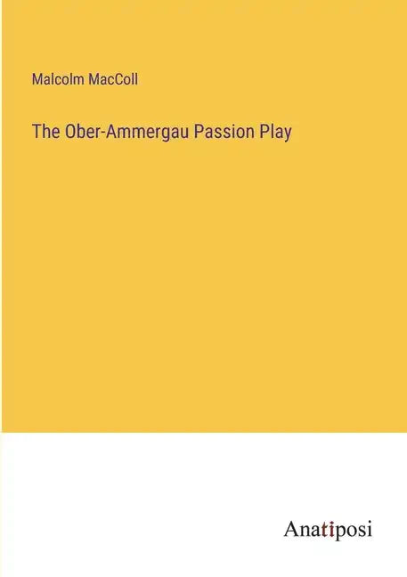 The Ober-Ammergau Passion Play - Paperback