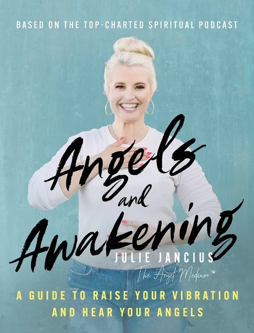 Angels and Awakening: A Guide to Raise Your Vibration and Hear Your Angels - Hardcover