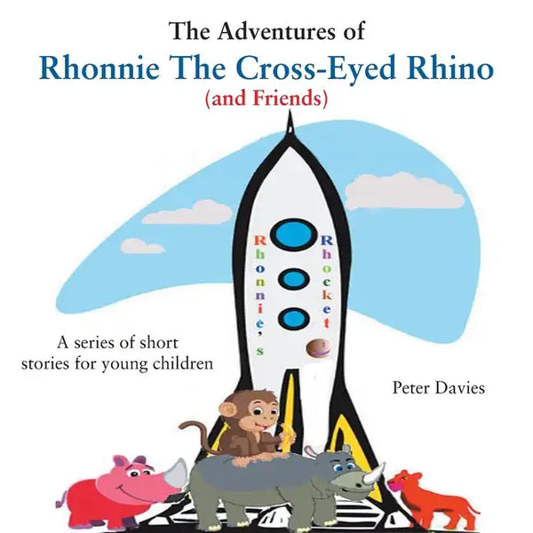 The Adventures of Rhonnie the Cross-Eyed Rhino (and Friends) - Paperback