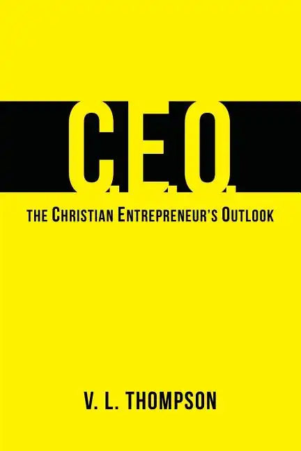 CEO - The Christian Entrepreneur's Outlook - Paperback